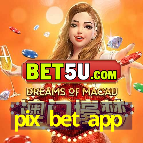 pix bet app